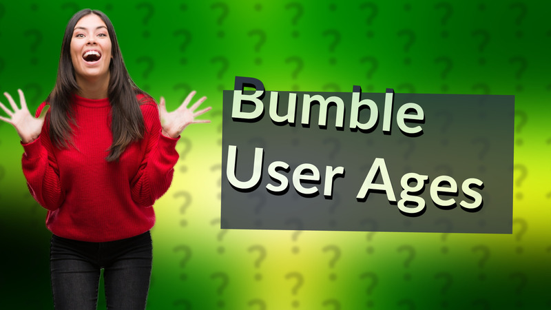 Bumble User Ages