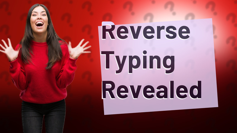 Reverse Typing Revealed