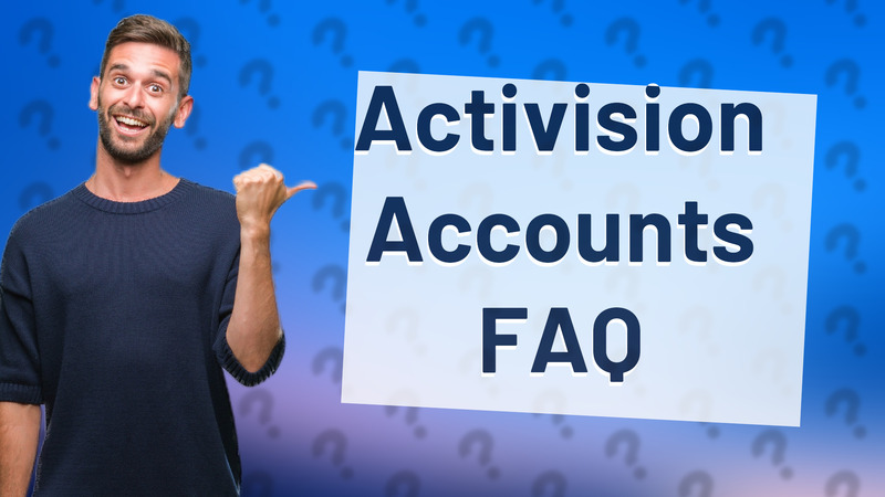 Activision Accounts FAQ