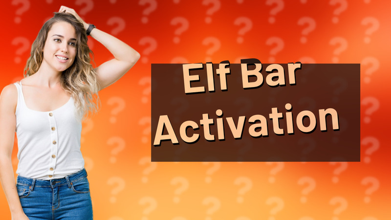 Elf Bar Activation
