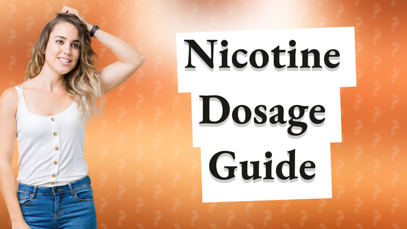 Nicotine Dosage Guide