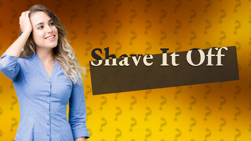 Shave It Off