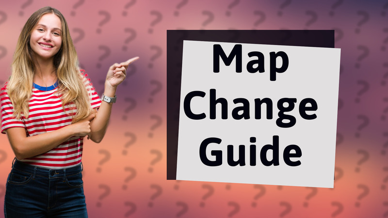 Map Change Guide