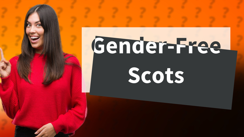Gender-Free Scots