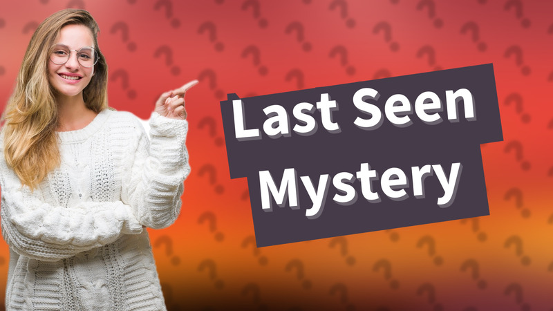 Last Seen Mystery