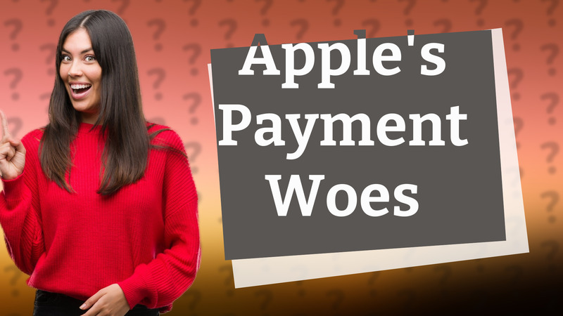 Apple's Payment Woes