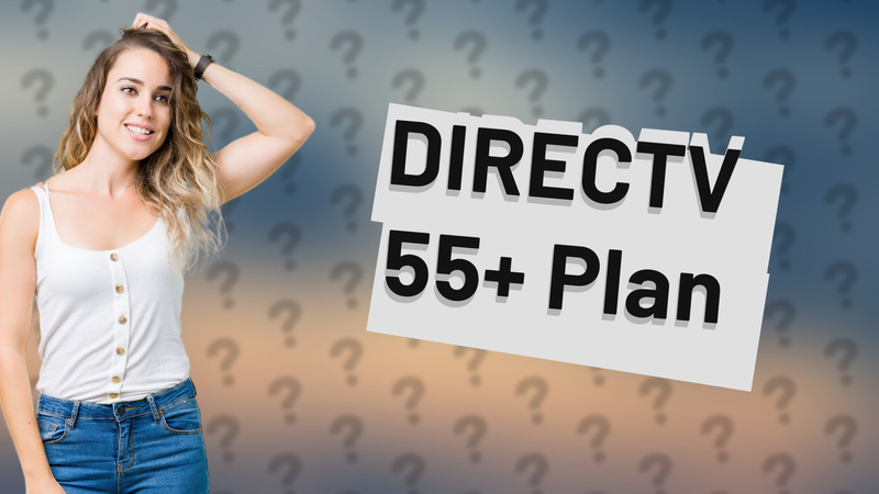 DIRECTV 55+ Plan