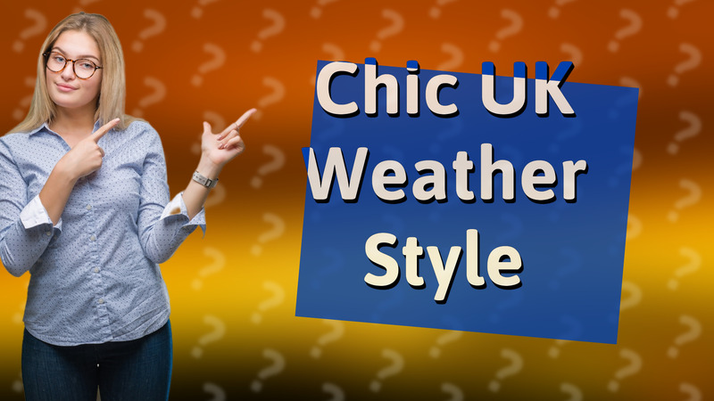 Chic UK Weather Style