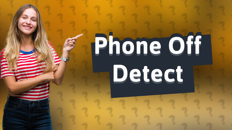 Phone Off Detect