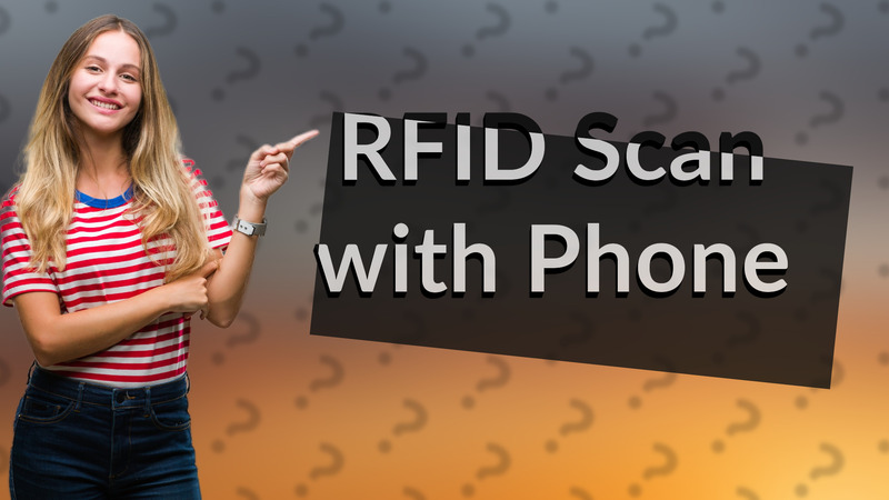 RFID Scan with Phone