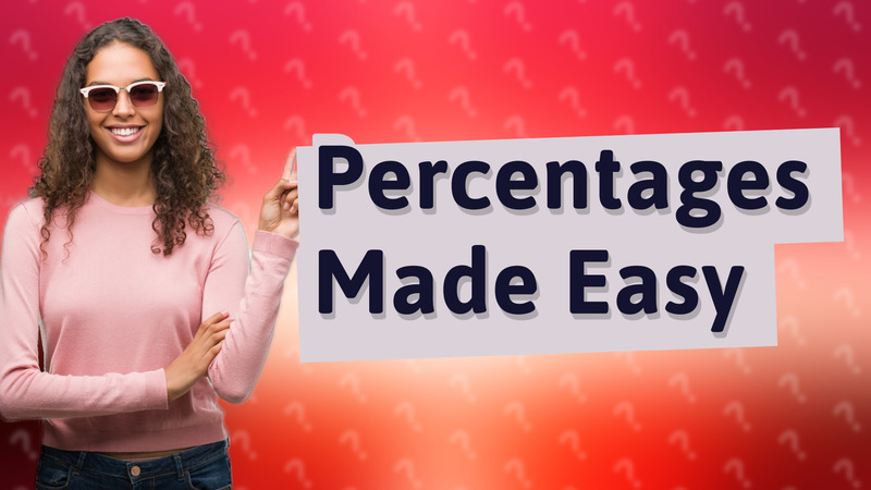 Percentages Made Easy