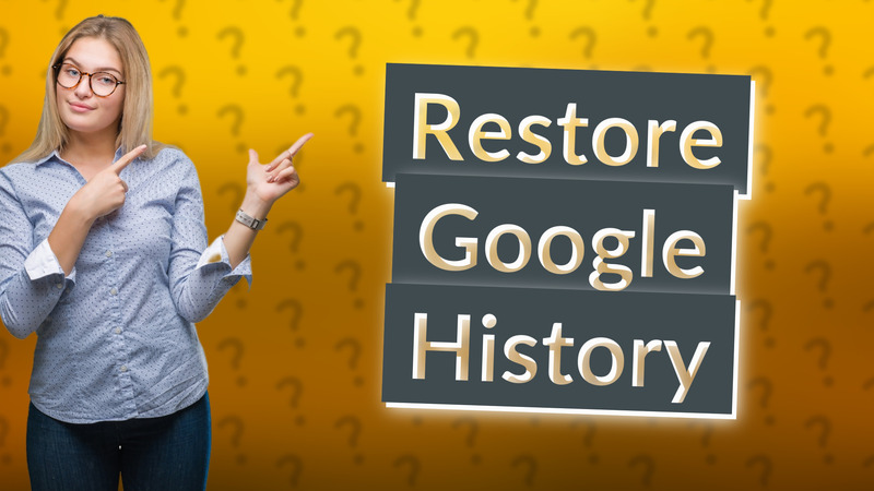 Restore Google History