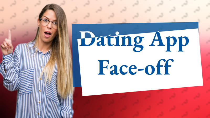 Dating App Face-off