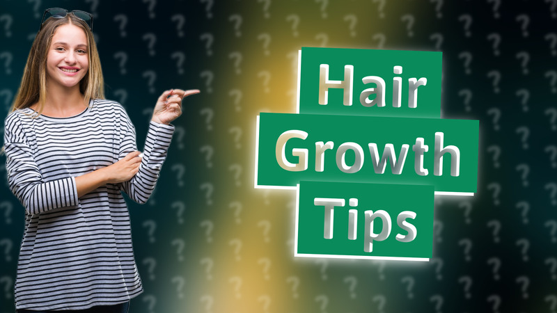 Hair Growth Tips