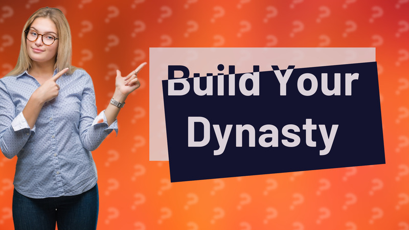 Build Your Dynasty