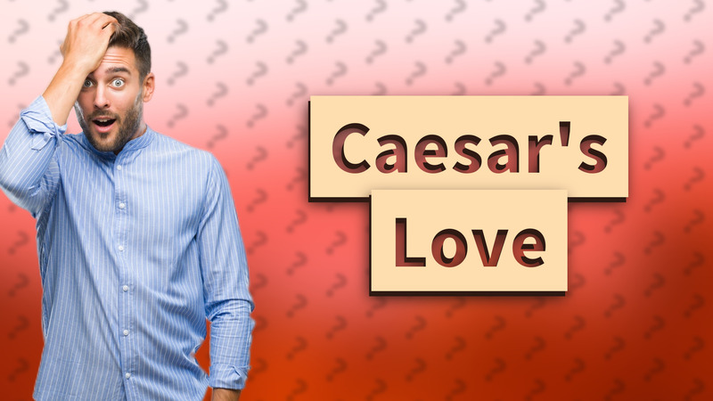Caesar's Love