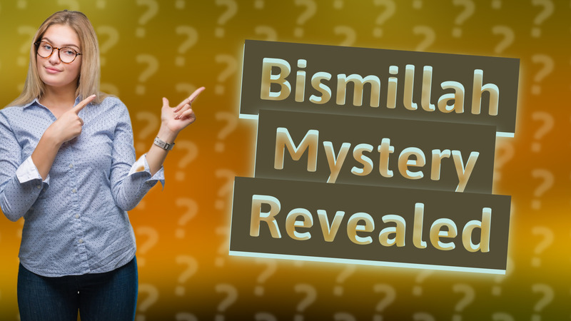 Bismillah Mystery Revealed