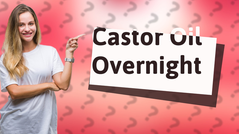 Castor Oil Overnight