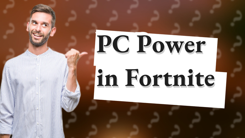PC Power in Fortnite