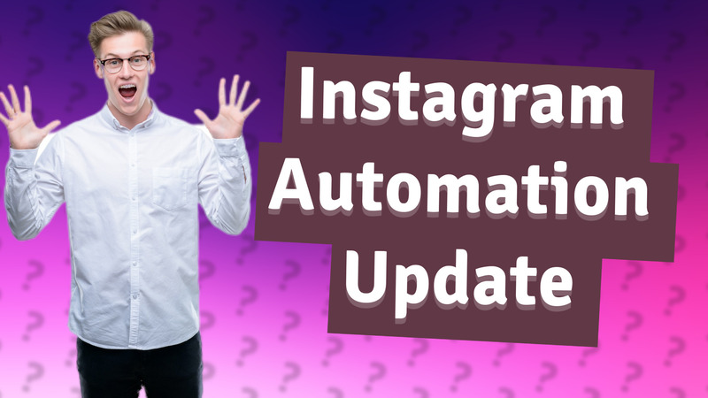 Instagram Automation Update
