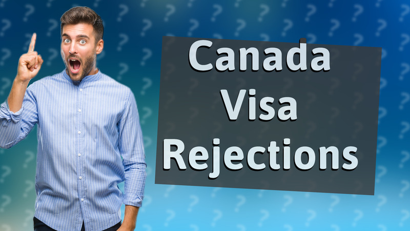 Canada Visa Rejections