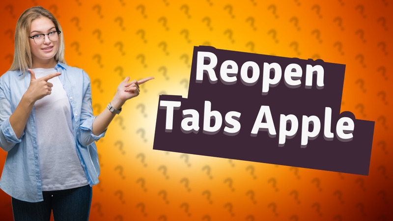 Reopen Tabs Apple