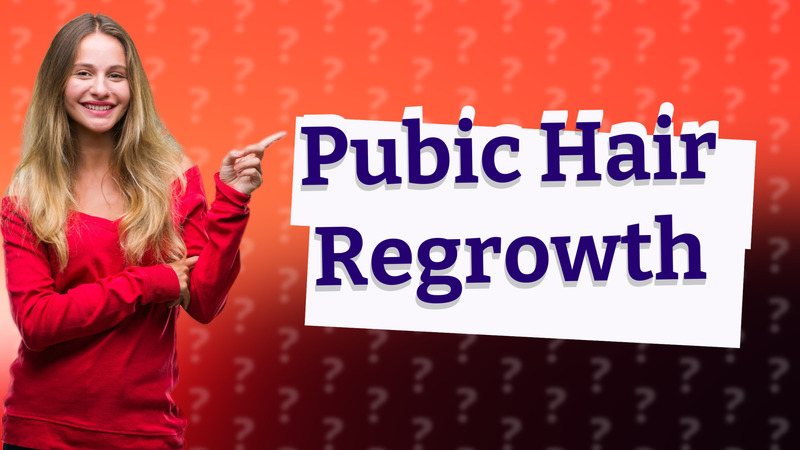 Pubic Hair Regrowth