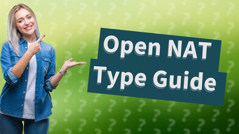 Open NAT Type Guide