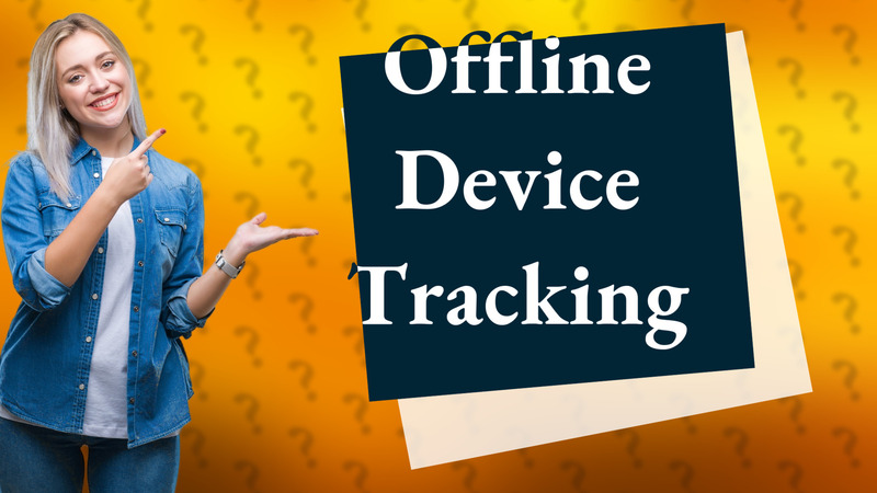 Offline Device Tracking