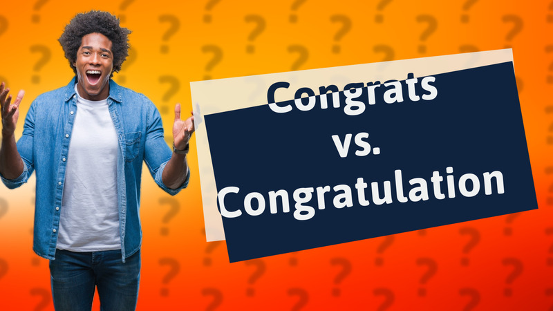 Congrats vs. Congratulation