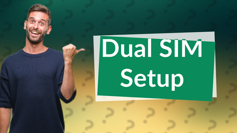 Dual SIM Setup
