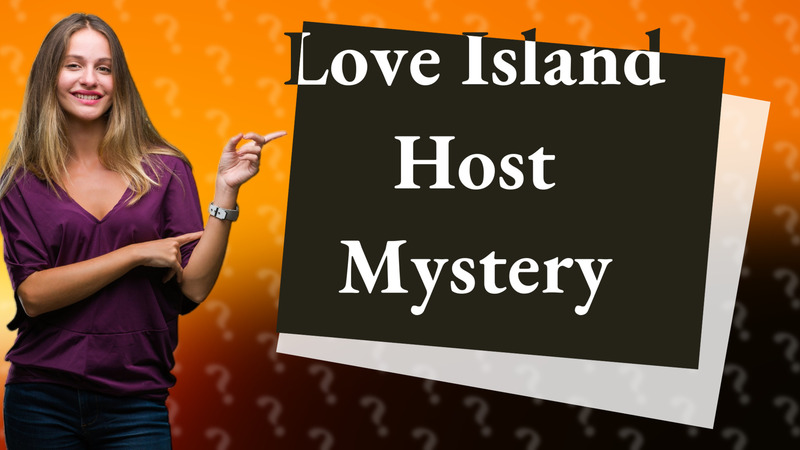 Love Island Host Mystery
