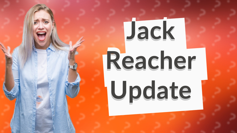 Jack Reacher Update