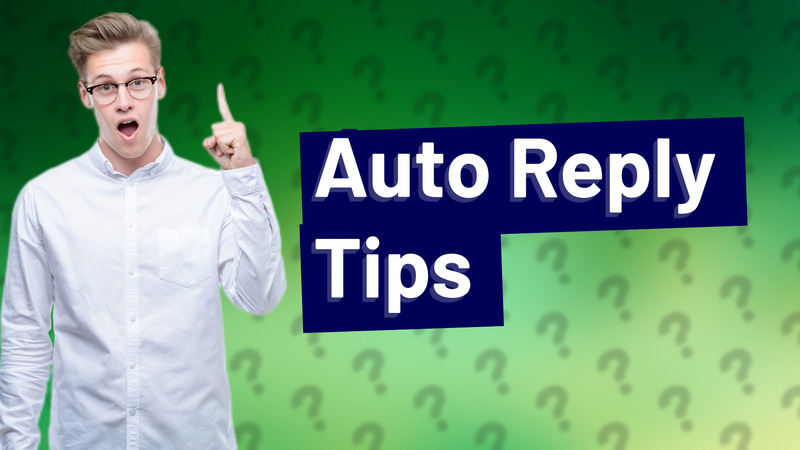 Auto Reply Tips