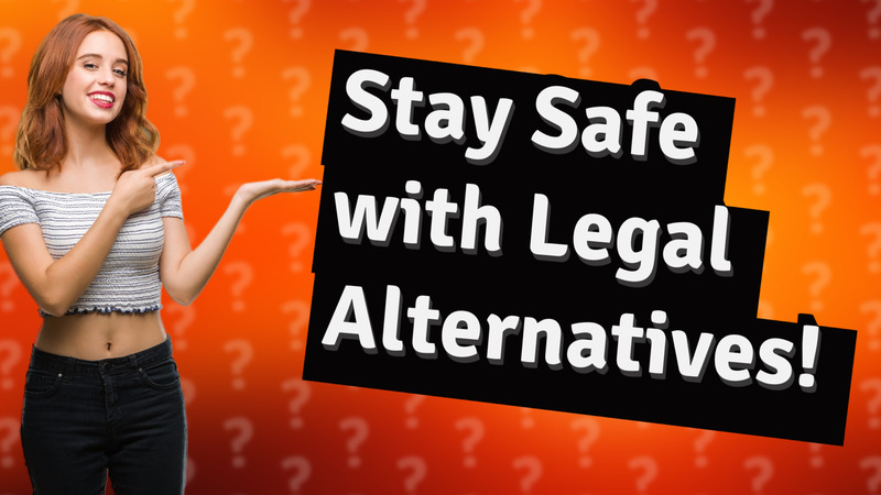 Stay Safe with Legal Alternatives!