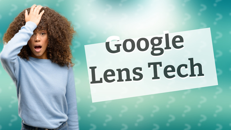 Google Lens Tech