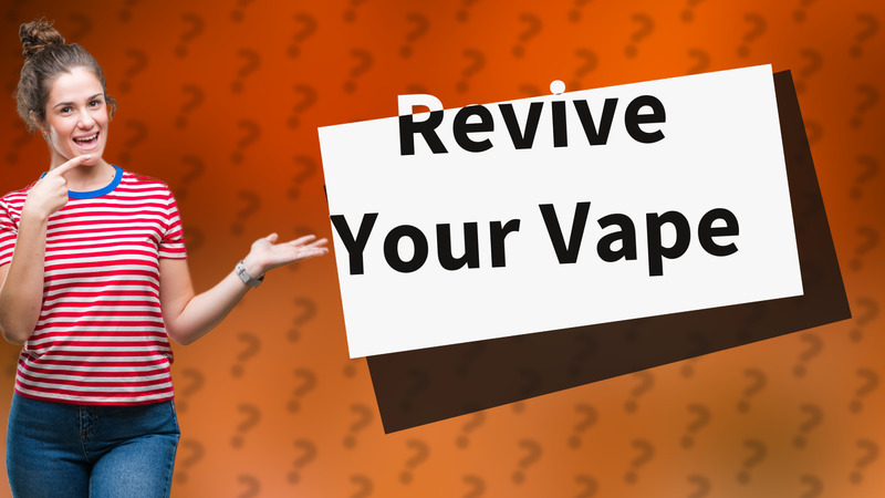 Revive Your Vape