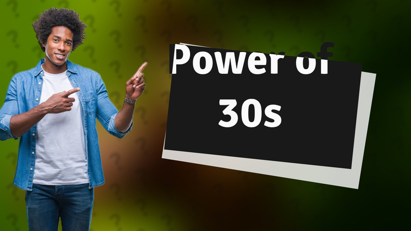 Power of 30s