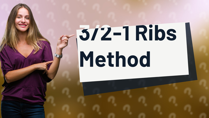 3/2-1 Ribs Method