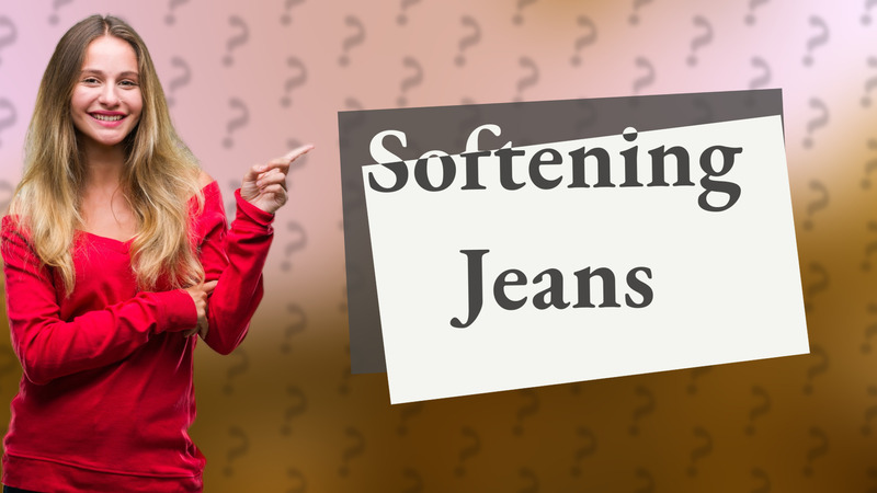 Softening Jeans