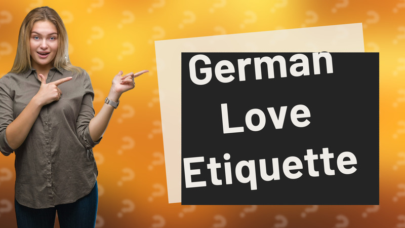 German Love Etiquette