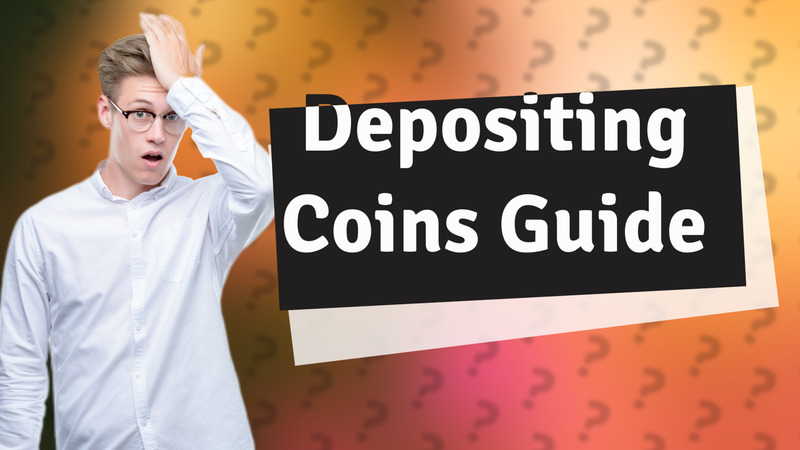 Depositing Coins Guide