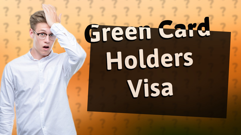 Green Card Holders Visa