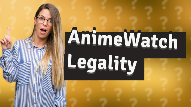 AnimeWatch Legality