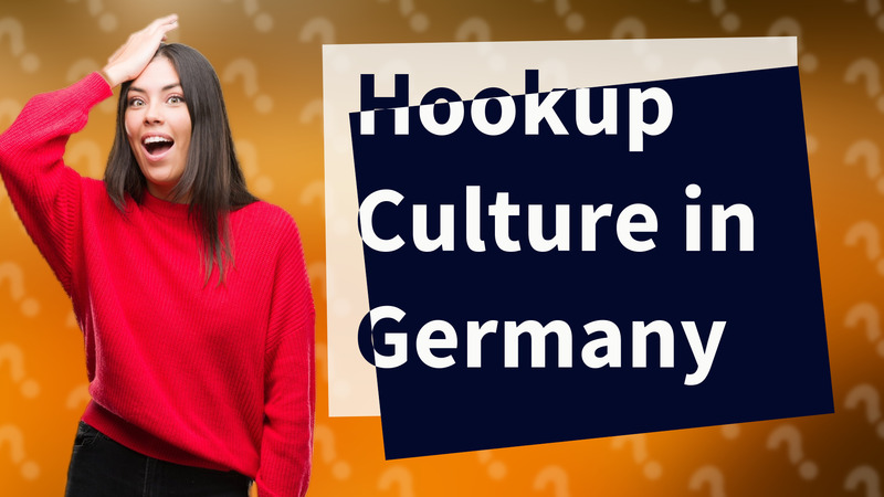 Hookup Culture in Germany