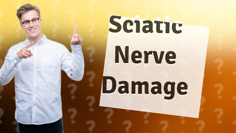 Sciatic Nerve Damage