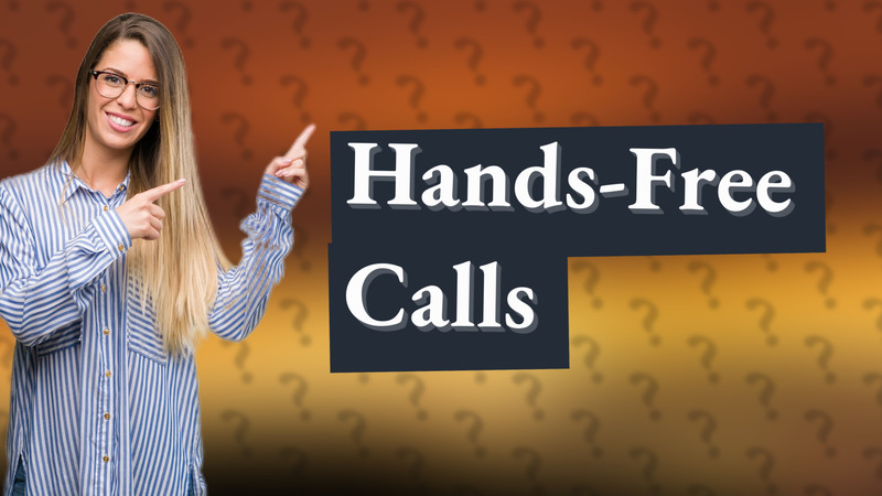 Hands-Free Calls