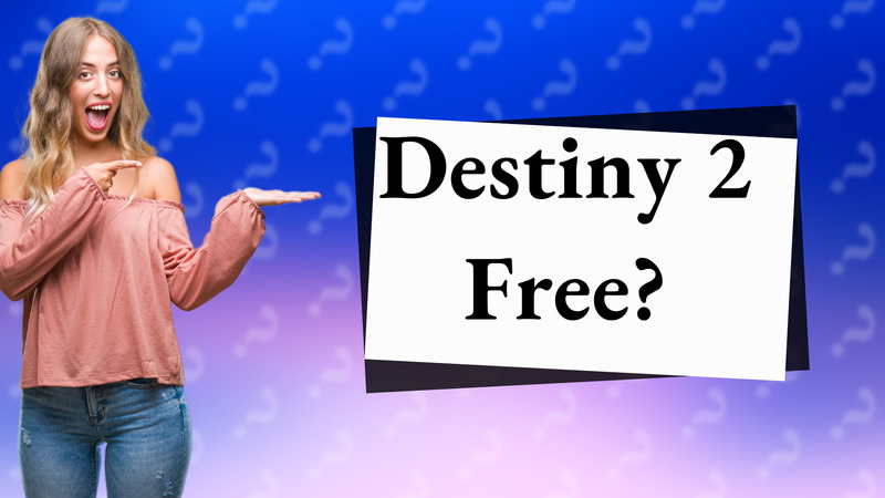 Destiny 2 Free?