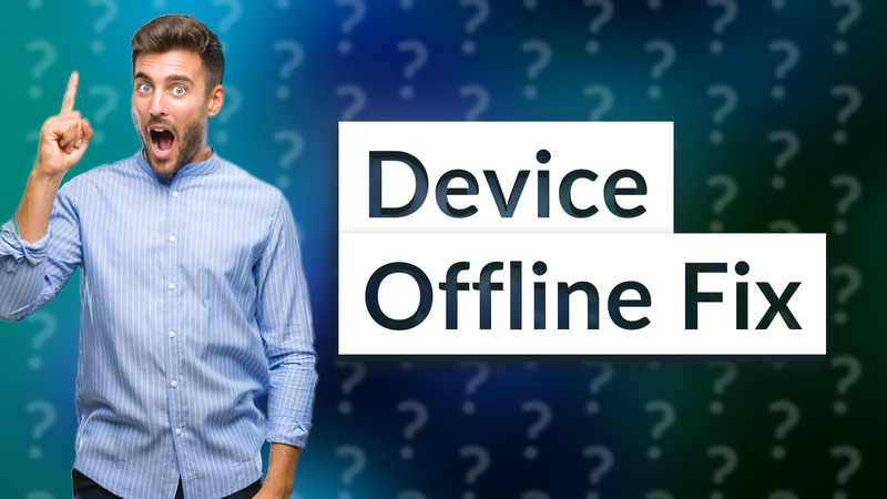 Device Offline Fix