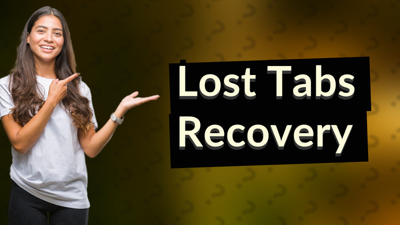 Lost Tabs Recovery